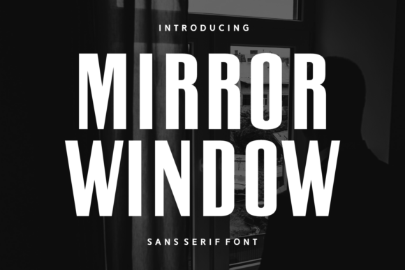Mirror Window: A Modern Font for Bold Campaigns